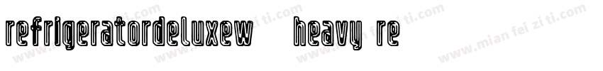 RefrigeratorDeluxeW01 Heavy Regular字体转换